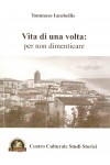 Vita di una volta: per non dimenticare Vita di una volta: per non dimenticare